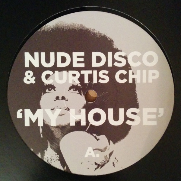 NUDE DISCO & CURTIS CHIP - My House : 12inch