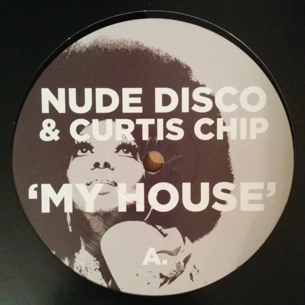 NUDE DISCO & CURTIS CHIP - My House : 12inch