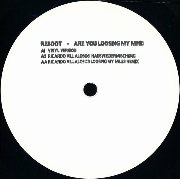 Reboot - Are You Loosing My Mind (Villalobos Remxies) : 12inch