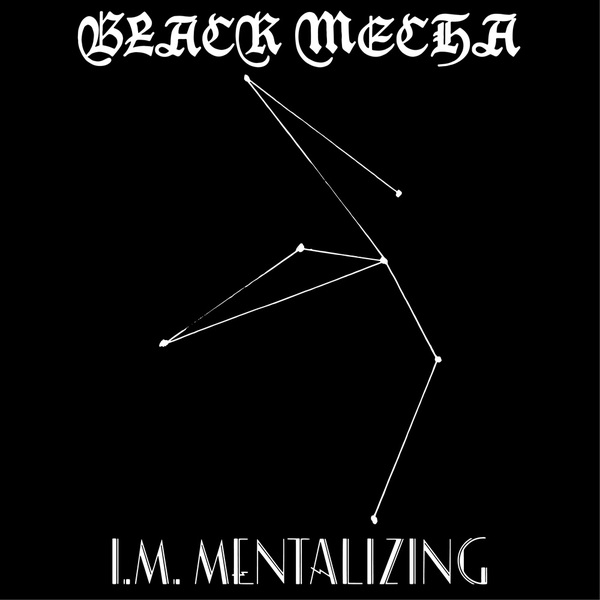 Black Mecha - I.M. Mentalizing