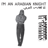 Shahara-Ja - I&#039;m An Arabian Knight : 12inch