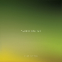 Vangelis Katsoulis - IF NOT NOW WHEN : CD