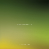 Vangelis Katsoulis - IF NOT NOW WHEN : LP