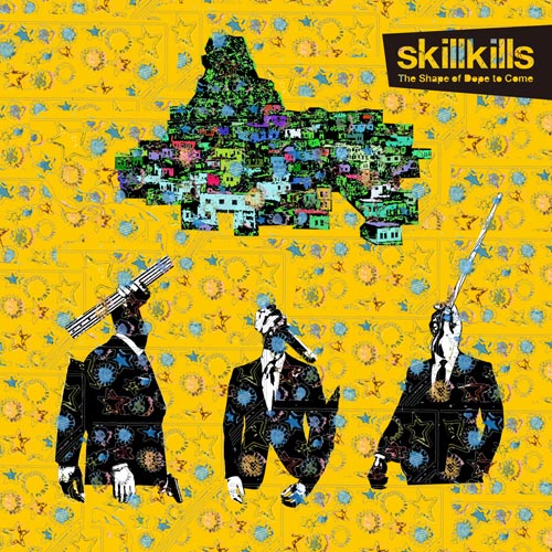 Skillkills - The Shape of Dope to Come : CD