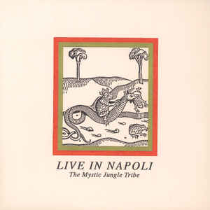 The Mystic Jungle Tribe - Live In Napoli