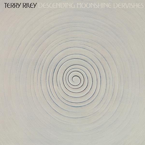 Terry Riley - Descending Moonshine Dervishes : LP