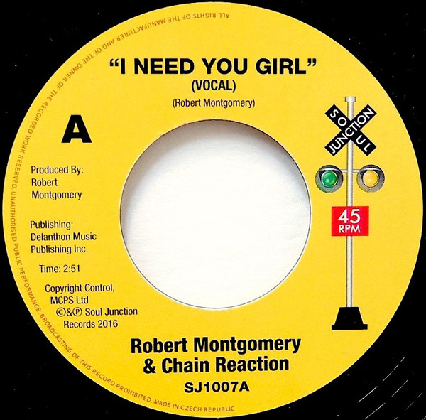 Robert Montgomery & Chain Reaction - I Need You Girl : 7inch