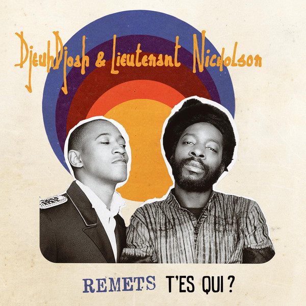 Djeudjoah & Lieutenant Nicholson - Remets T'es Qui ? : LP