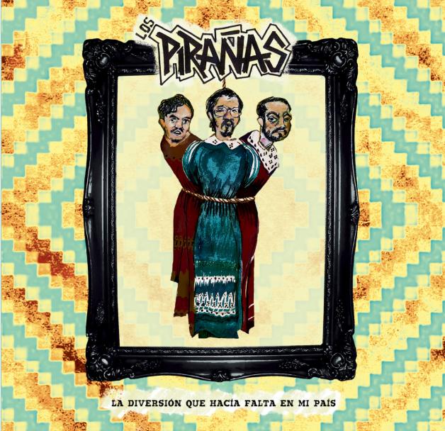Los Piranas - La diversion que hacia falta en mi pais : LP