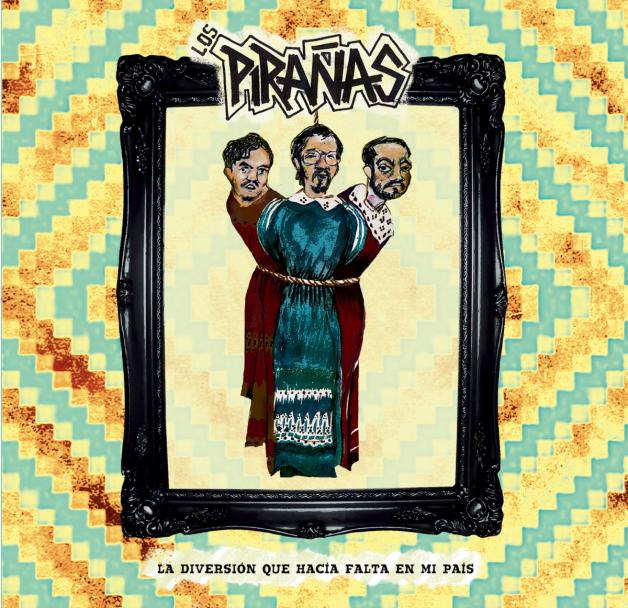 Los Piranas - La diversion que hacia falta en mi pais