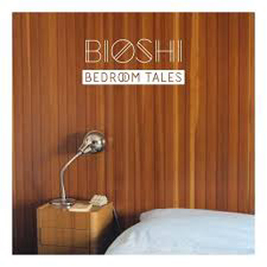 Bioshi - Bedroom Tales : 12inch