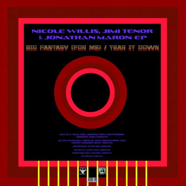 Nicole Willis & Jimi Tenor & Jonathan Maron - Big Fantasy (For Me) / Tear It Down : 12inch