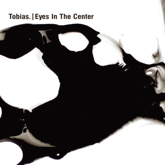 Tobias. - Eyes In The Center : 2LP