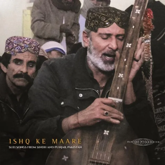 Various - Ishq Ke Maare: Sufi Songs from Sindh and Punjab, Pakistan : LP