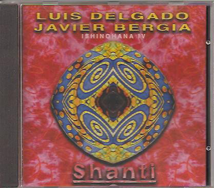 Luis Delgado & Javier Bergia - Shanti : CD