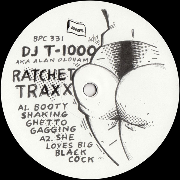DJ T-1000 a.k.a. Alan Oldham - Ratchet Traxx EP : 12inch