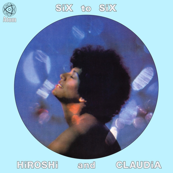 Hiroshi & Claudia - Six To Six : LP