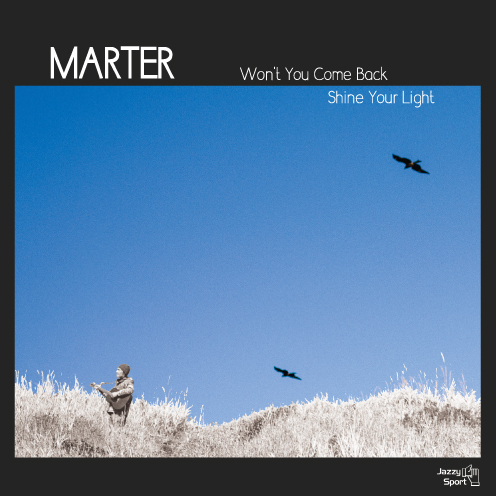 Marter - Won't You Come Back/Shine Your Light : 7inch