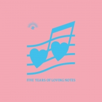 Various - FIVE YEARS OF LOVING NOTES