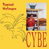 Cybe - Tropisch Verlangen : LP