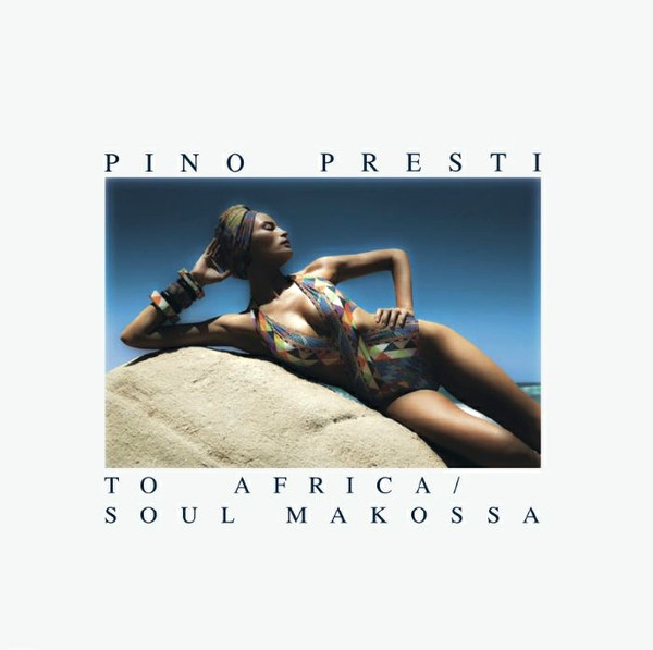 Pino Presti - To Africa / Soul Makossa : 12inch