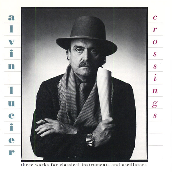 Alvin Lucier - Crossings : CD