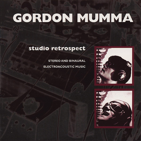 Gordon Mumma - Studio Retrospect : CD