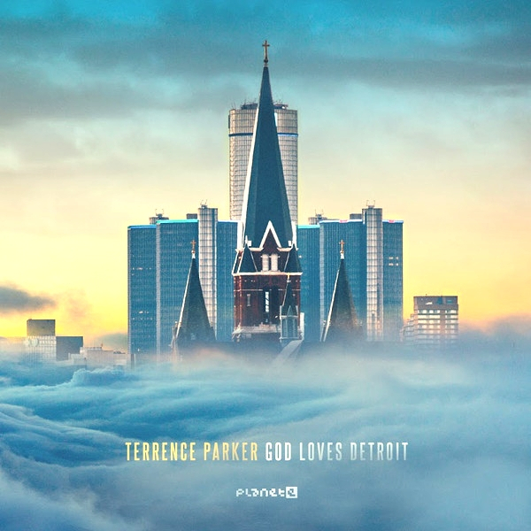 Terrence Parker - GOD Loves Detroit