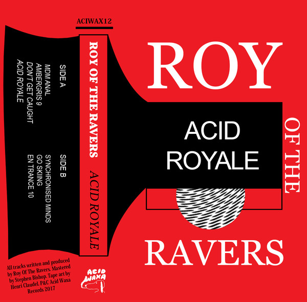 Roy Of The Ravers - Acid Royale : Cassette