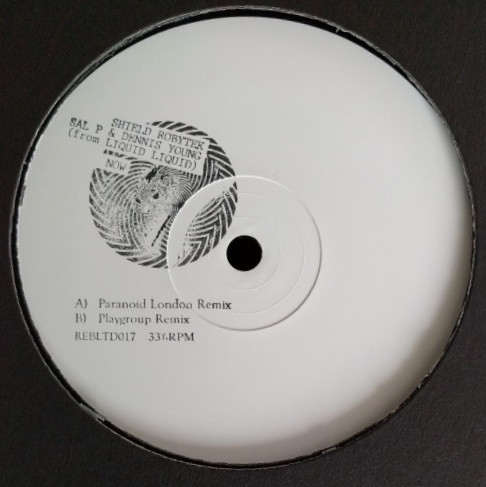 Shield, Robytek, Sal P & Dennis Young (From Liquid Liquid) - Now (Paranoid London & Playgroup Remixes) : 12inch