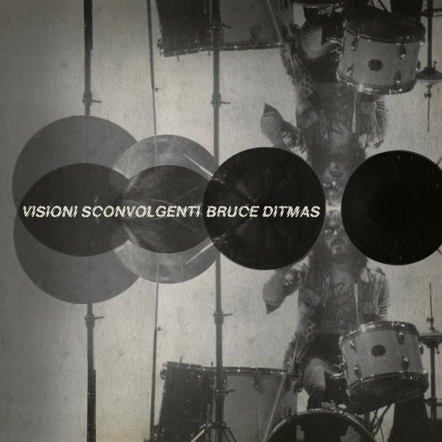 Bruce Ditmas - Visioni Sconvolgenti
