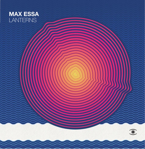 Max Essa - Lanterns : LP