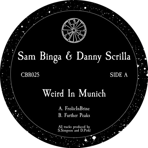 Sam Binga & Danny Scrilla - Weird In Munich : 12inch