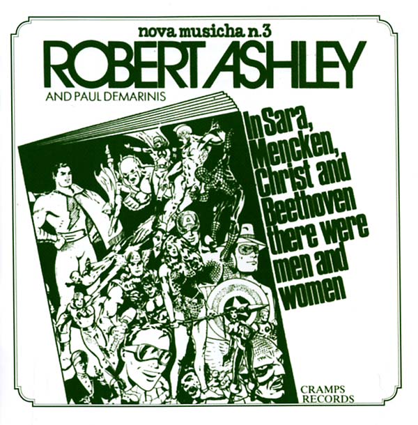 Robert Ashley - In Sara, Mencken, Christ And Beethoven There Were Men And Women : CD
