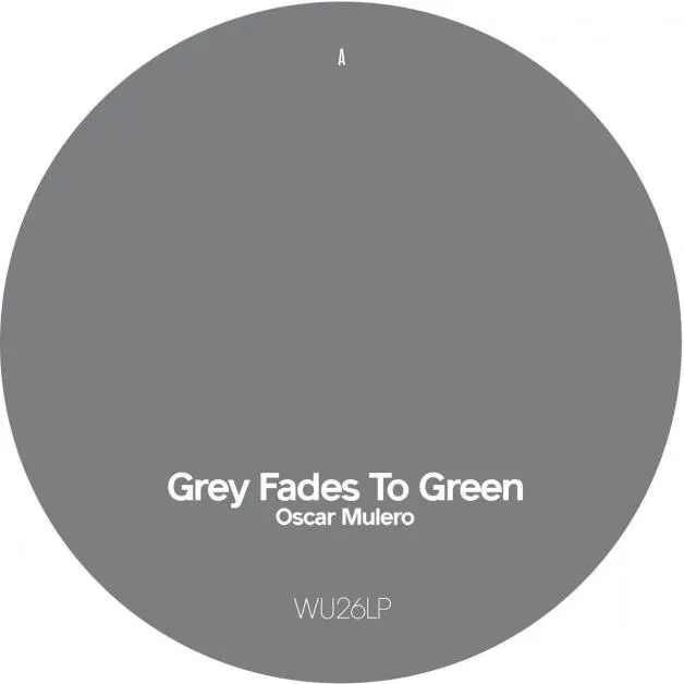 Oscar Mulero - Grey Fades To Green - Disc 1 : 12inch