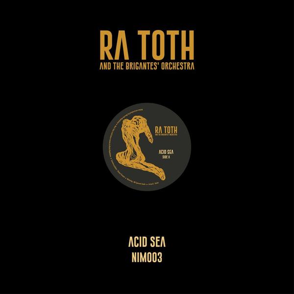 Ra Toth And The Brigantes - Acid Sea : 12inch
