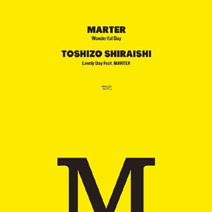 Marter / Toshizo Shiraishi - Wonderful Day / Lovely Day Feat. MARTER
