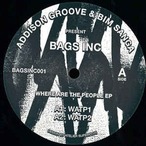 Addison Groove & Bim Sanga Present Bags Inc - Where Are The People EP : 12inch