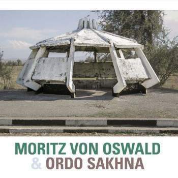 Moritz Von Oswald & Ordo Sakhna - Moritz Von Oswald & Ordo Sakhna