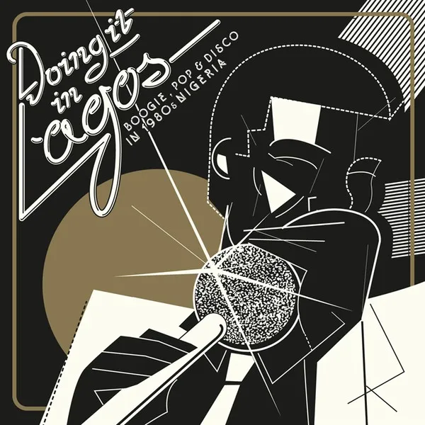 Various - Doing It In Lagos - Boogie, Pop & Disco in 1980’s Nigeria : 3LP+7inch