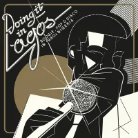 Various - Doing It In Lagos - Boogie, Pop & Disco in 1980’s Nigeria
