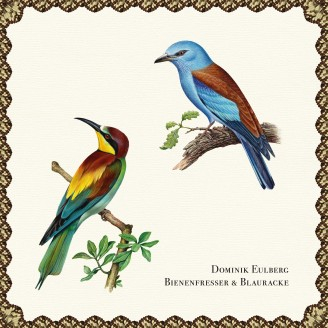 Dominik Eulberg - Bienenfresser & Blauracke