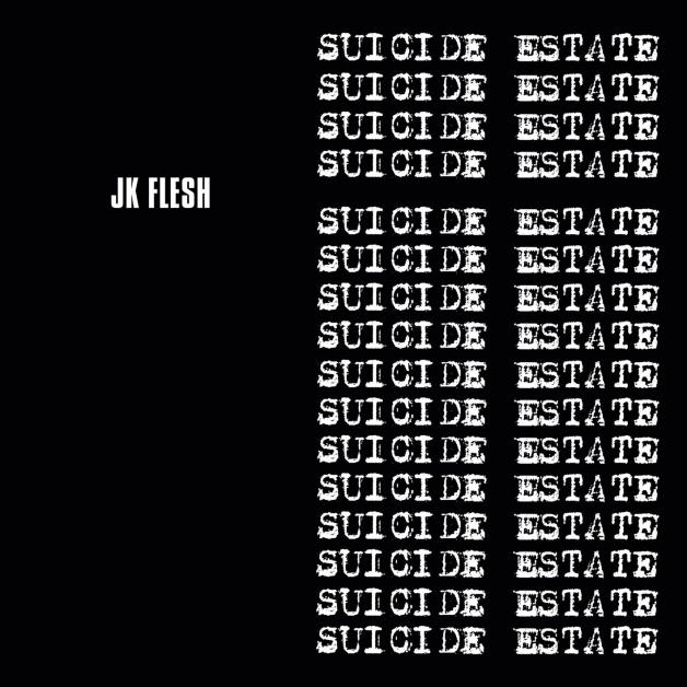 Jk Flesh - Suicide Estate