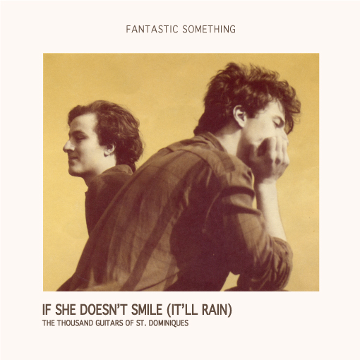 Fantastic Something - If She Doesn't Smile (It'll Rain) c/w The Thousand Guitars Of St. Dominiques