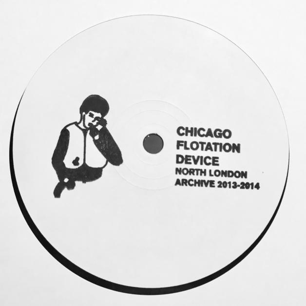 Chicago Flotation Device - North London Archive 2013-2014 : 12inch