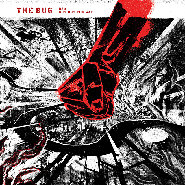 The Bug - Bad / Get Out The Way : 12inch