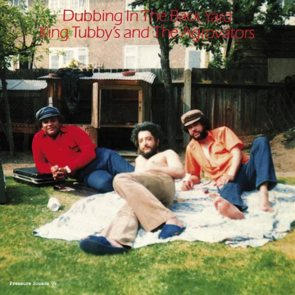 King Tubby's & The Aggrovators - Dubbing In The Backyard