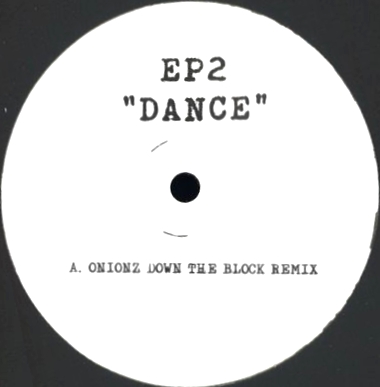 Ep 2 - DANCE (ONIONZ &amp; KERRI CHANDLER REMIXES) : 12inch