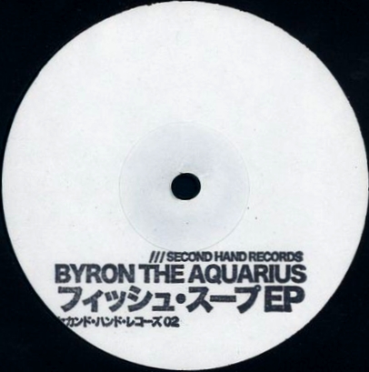 Byron The Aquarius - FISH SOUP EP : 12inch