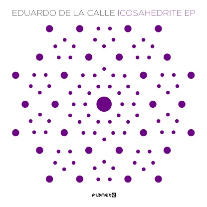 Eduardo De La Calle - Icosahedrite EP : 12inch